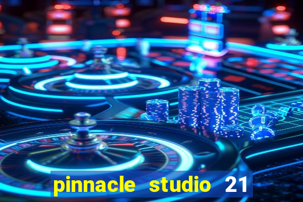 pinnacle studio 21 ultimate download crackeado